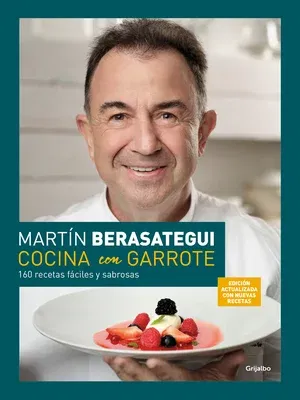 Cocina Con Garrote: 160 Recetas Fáciles Y Sabrosas (Edición Ampliada Y Actualiza Da) / Cook with Flair (New Edition)