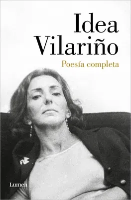 Poesía Completa. Idea Vilariño / Complete Poetry: Idea Vilariño