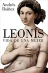 Leonís. Vida de Una Mujer / Leonis. the Life of a Woman