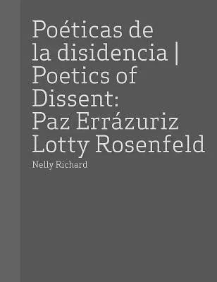 Paz Errazuriz and Lotty Rosenfeld: Poetics of Dissent