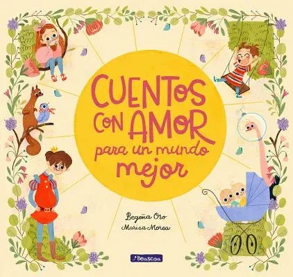 Cuentos Con Amor Para un Mundo Mejor = Stories Full of Love for a Wonderful World