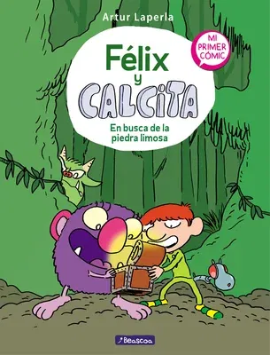 Félix Y Calcita: En Busca de la Piedra Limosa: Mi Primer Cómic / Felix Y Calcita: In Search of the Silty Stone: My First Comic