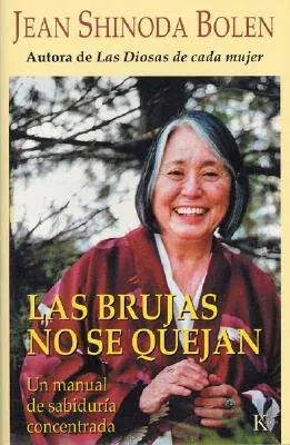 Las Brujas No Se Quejan: Un Manual de Sabiduria Concentrada