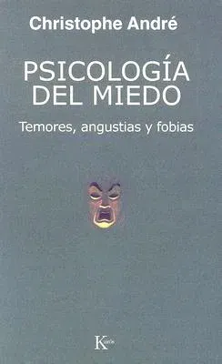 Psicologia del Miedo: Temores, Angustias y Fobias