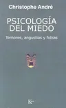 Psicologia del Miedo: Temores, Angustias y Fobias