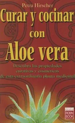 Curar y Cocinar Con Aloe Vera