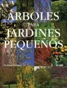 Arboles Para Jardines Pequenos