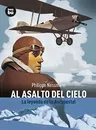 Al Asalto del Cielo: La Leyenda de la Aeropostal