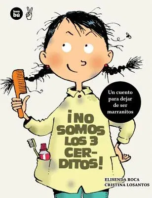 No Somos los 3 Cerditos!: Un Cuento Para Dejar de Ser Marranitos