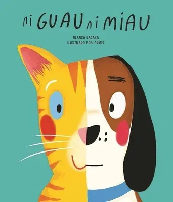 Ni Guau Ni Miau = Bow-Wow-Meow