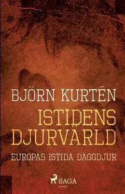 Istidens djurvärld: Europas istida däggdjur