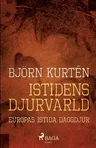 Istidens djurvärld: Europas istida däggdjur