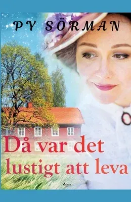 ... Då var det lustigt att leva