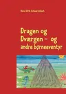 Dragen og dværgen: - og andre børneeventyr