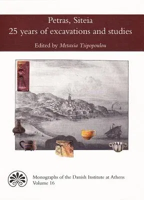 Petras, Siteia: 25 Years of Excavations and Studies