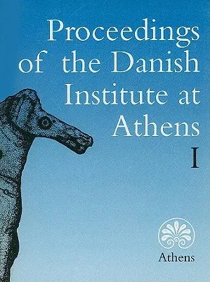 Proceedings of the Danish Institute at Athens, Volume 1