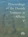 Proceedings of the Danish Institute at Athens V