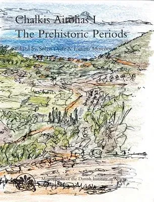 Chalkis Aitolias I: The Prehistoric Periods