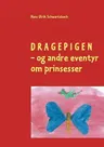 Dragepigen: - og andre prinsesse-eventyr