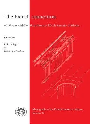 The French Connection: 100 Years with Danish Architects at l'Ecole Francaise d'Athenes