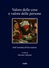 Valore Delle Cose E Valore Delle Persone: Dall'antichita All'eta Moderna