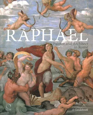 Raphael, Painter and Architect in Rome: Itineraries