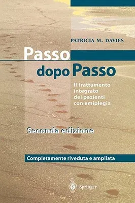 Steps to Follow - Passo Dopo Passo: Il Trattamento Integrato Dei Pazienti Con Emiplegia (Completamente Riveduta E Ampliata 2001)