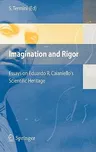 Imagination and Rigor: Essays on Eduardo R. Caianiello's Scientific Heritage (2006)