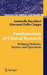 Fundamentals of Clinical Research: Bridging Medicine, Statistics and Operations (2007)