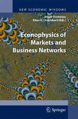 Econophysics of Markets and Business Networks: Proceedings of the Econophys-Kolkata III (2007)