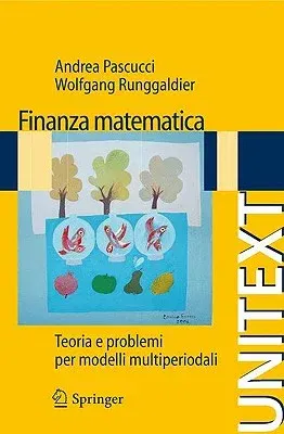 Finanza Matematica: Teoria E Problemi Per Modelli Multiperiodali (2009)