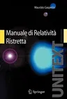 Manuale Di Relatività Ristretta: Per La Laurea Triennale in Fisica (2010)