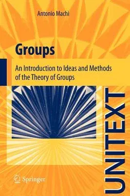 Groups: An Introduction to Ideas and Methods of the Theory of Groups (2012)