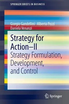 Strategy for Action - II: Strategy Formulation, Development, and Control (2013)