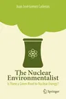 The Nuclear Environmentalist: Is There a Green Road to Nuclear Energy? (2012)