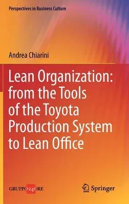 Lean Organization: From the Tools of the Toyota Production System to Lean Office (2013)