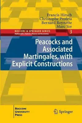 Peacocks and Associated Martingales, with Explicit Constructions (2011)