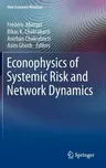 Econophysics of Systemic Risk and Network Dynamics (2013)