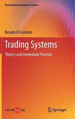 Trading Systems: Theory and Immediate Practice (2013)