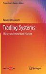 Trading Systems: Theory and Immediate Practice (2013)