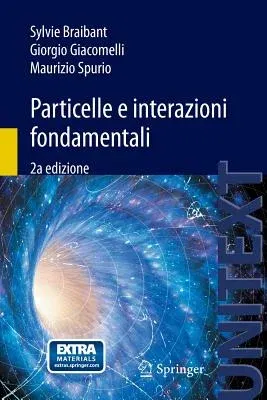 Particelle E Interazioni Fondamentali: Il Mondo Delle Particelle (2012)