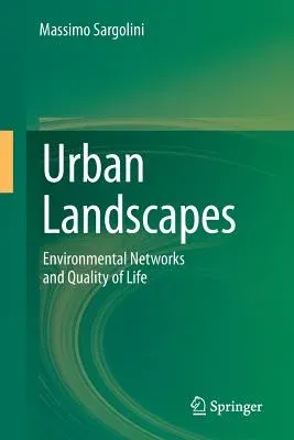 Urban Landscapes: Environmental Networks and the Quality of Life (2013)