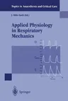 Applied Physiology in Respiratory Mechanics (Softcover Reprint of the Original 1st 1998)