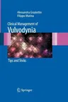 Clinical Management of Vulvodynia: Tips and Tricks (Softcover Reprint of the Original 1st 2011)