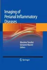 Imaging of Perianal Inflammatory Diseases (Softcover Reprint of the Original 1st 2013)