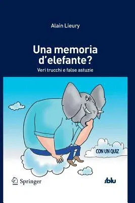 Una Memoria d'Elefante?: Veri Trucchi E False Astuzie (2013)