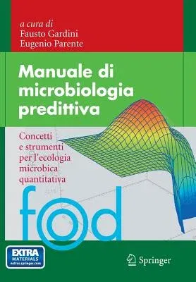 Manuale Di Microbiologia Predittiva: Concetti E Strumenti Per l'Ecologia Microbica Quantitativa (2013)