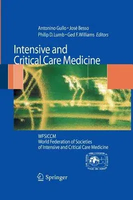 Intensive and Critical Care Medicine: Wfsiccm World Federation of Societies of Intensive and Critical Care Medicine (2009)