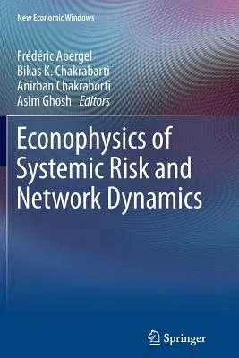 Econophysics of Systemic Risk and Network Dynamics (2013)