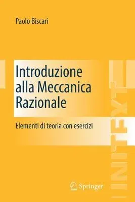 Introduzione Alla Meccanica Razionale: Elementi Di Teoria Con Esercizi (2016)